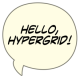 Hello, Hypergrid!