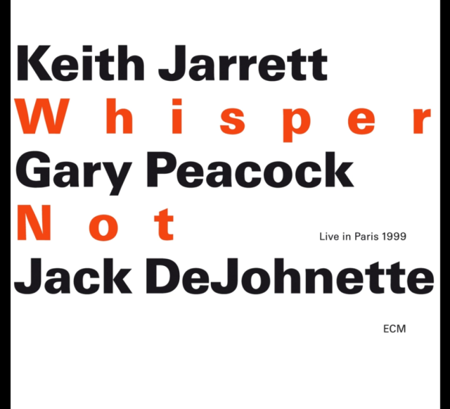 Cover of the CD Whisper Not, by Keith Jarrett, Gary Peacock and Jack DeJohnette