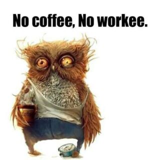 no coffee no workee.jpg