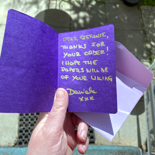 A Thank You Note, gold handwriting on dark purple paper: Dear Stefanie, thanks for your order! I hope the papers will be of your liking. Daniele xxx A Thank You Note, gold handwriting on dark purple paper: Dear Stefanie, thanks for your order! I hope the papers will be of your liking. Daniele xxx